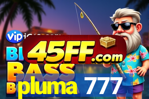 pluma 777